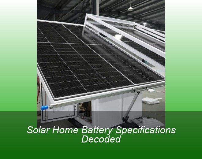 Solar Home Battery Specifications Decoded
